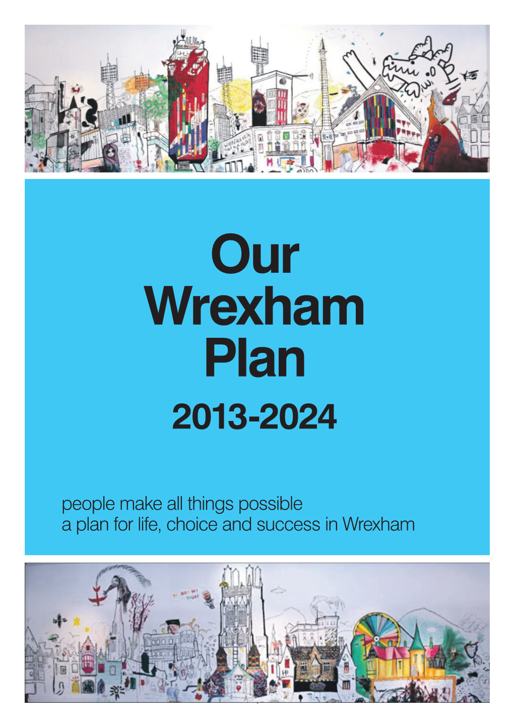 Our Wrexham Plan 2013-2024