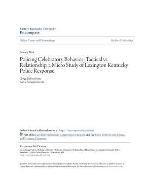 Tactical Vs. Relationship, a Micro Study of Lexington Kentucky Police Response Gregg Nelson Jones Eastern Kentucky University