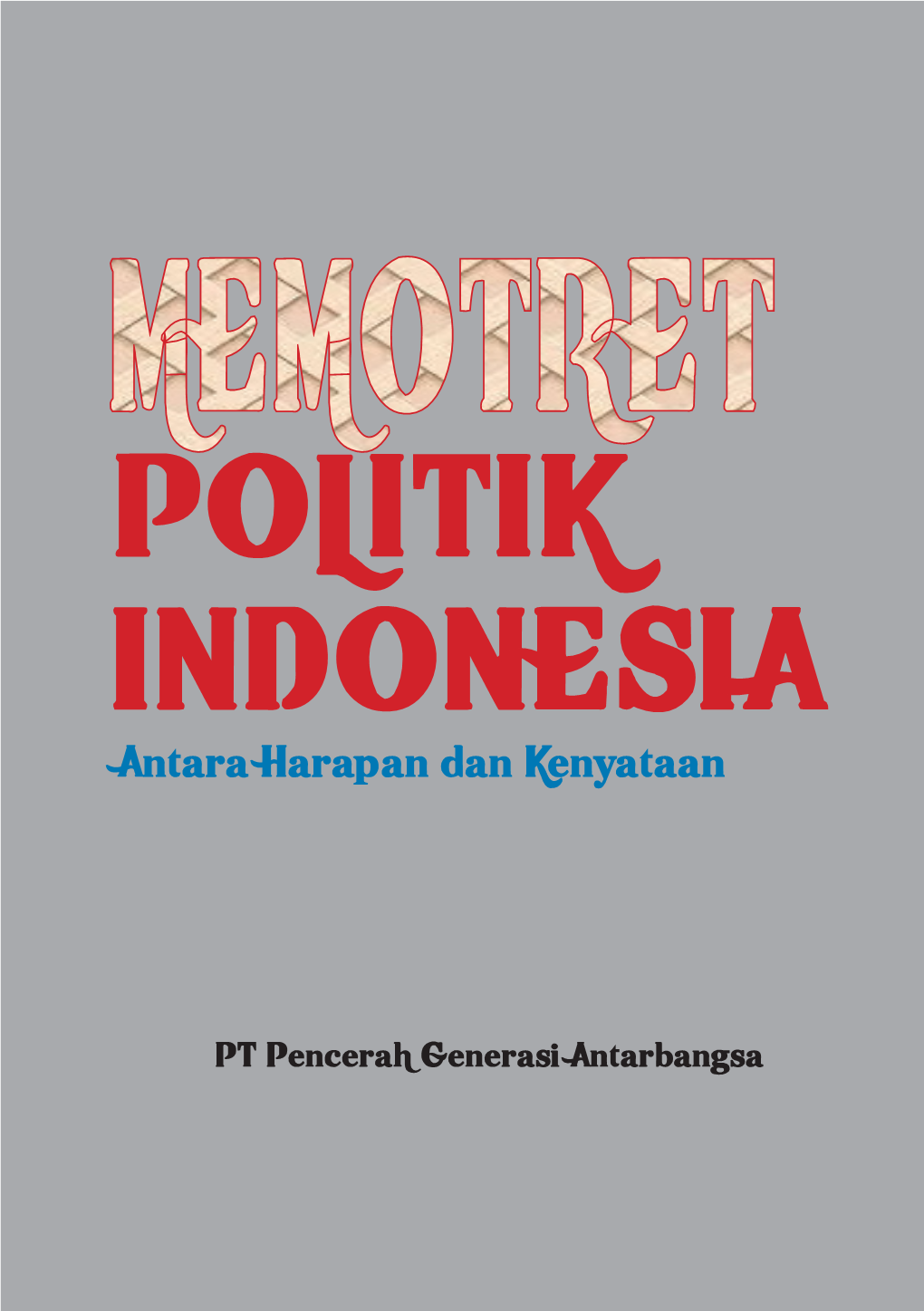 POLITIK INDONESIA Antara Harapan Dan Kenyataan