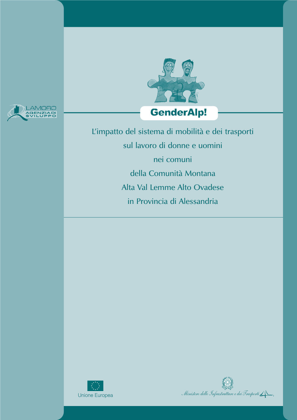 L'impatto Del Sistema Di Mobilità E Dei Trasporti Sul Lavoro Di Donne E Uomini Nei Comuni Della Comunità Montana Alta Val Lemme Alto Ovadese in Provincia Di Alessandria