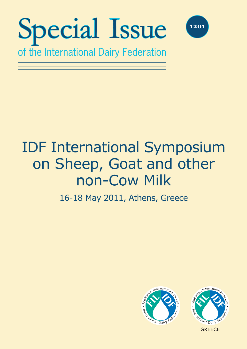 IDF International Symposium on Sheep, Goat and Other Non-Cow Milk 16-18 May 2011, Athens, Greece