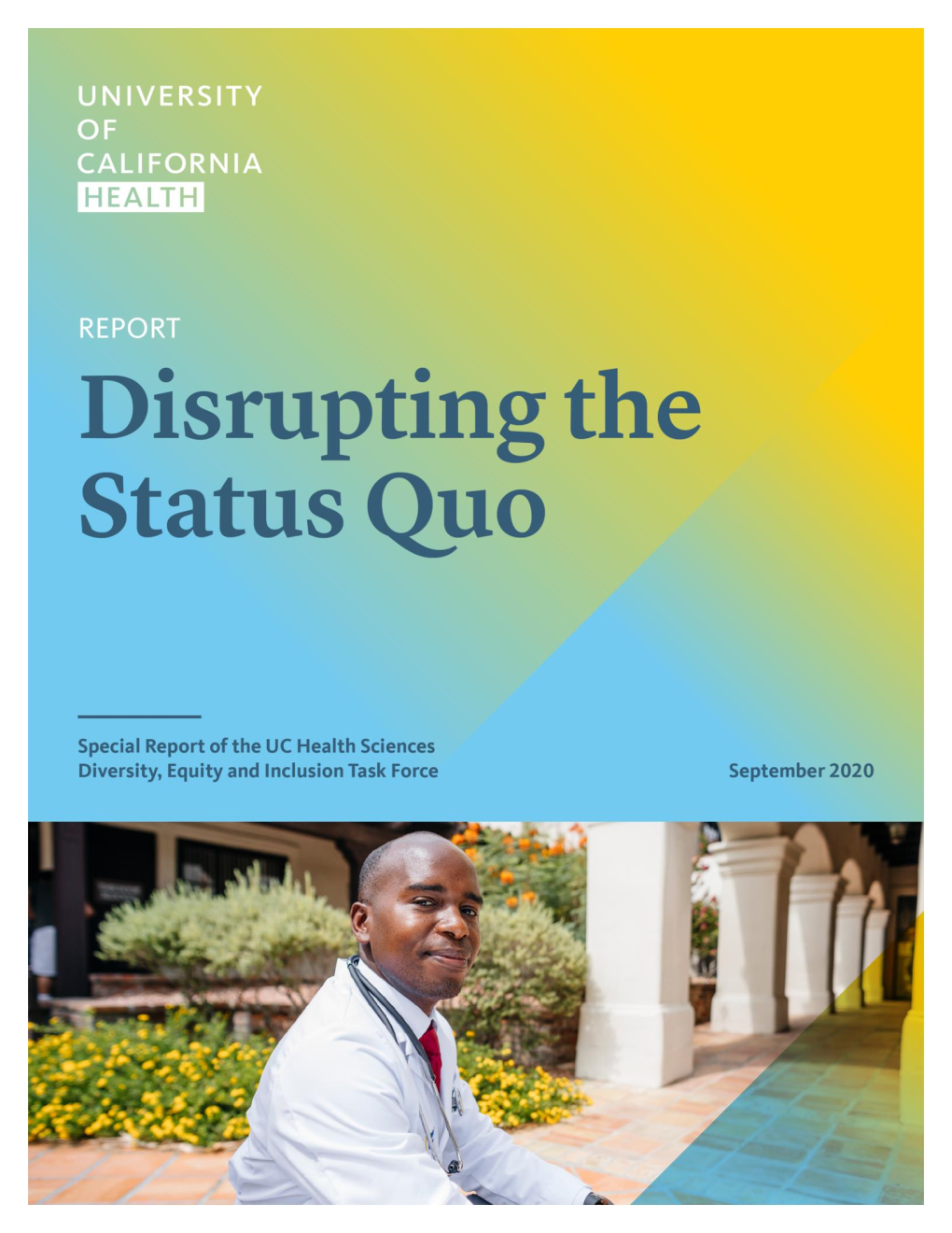 Disrupting the Status Quo: a Special Report of the UC Health Sciences