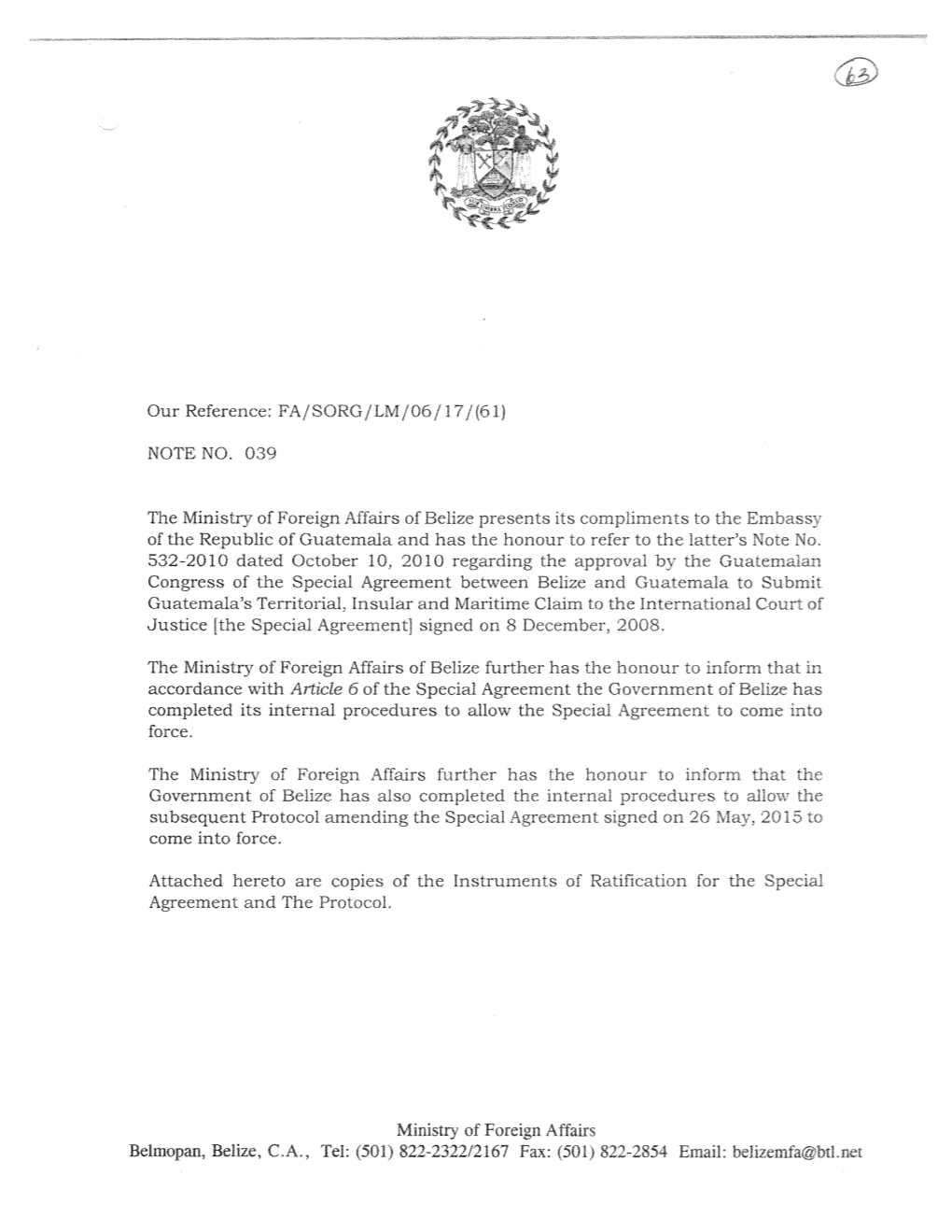 The Ministry of Foreign Affairs of Belize Presents Its Compliments to the Embassy of the Republic of Guatemala and Has the Honour to Refer to the Latter's Note No