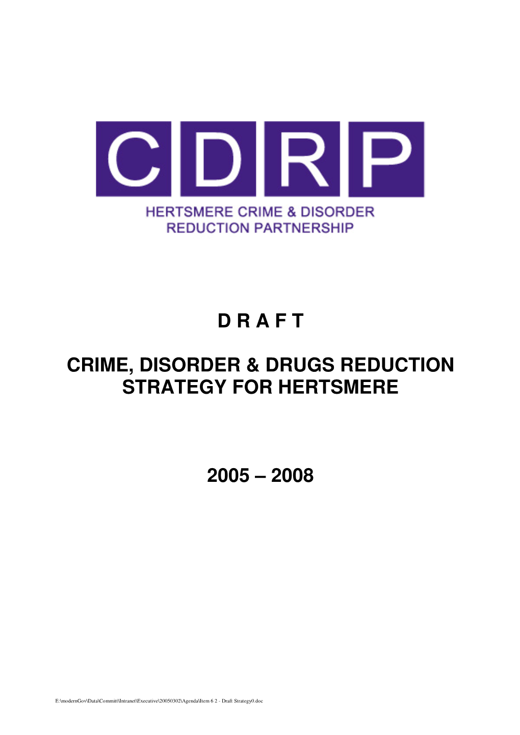D R a F T Crime, Disorder & Drugs Reduction Strategy