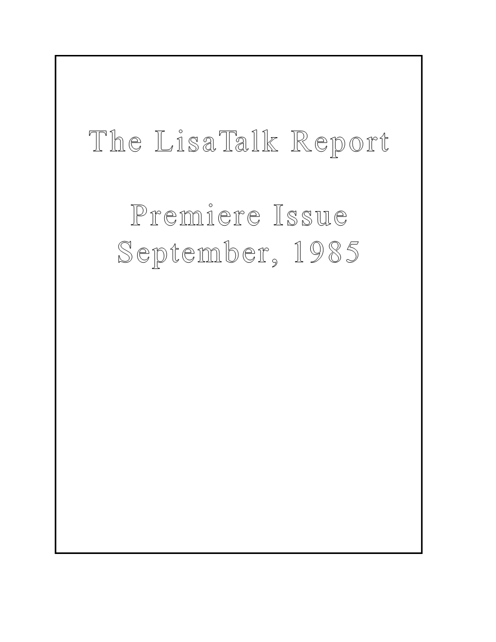 The Lisatalk Report Premiere Issue September, 1985