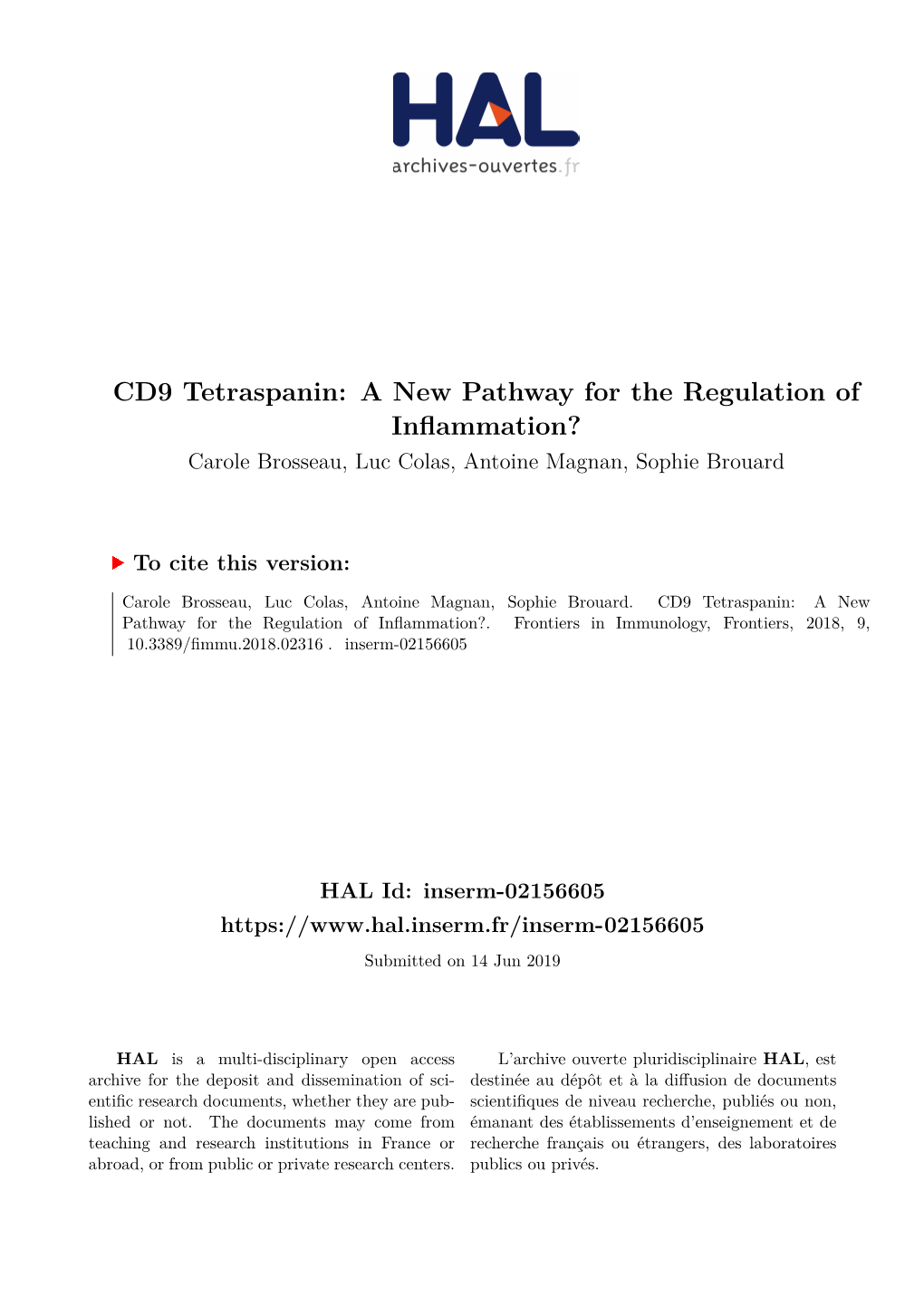 CD9 Tetraspanin: a New Pathway for the Regulation of Inflammation? Carole Brosseau, Luc Colas, Antoine Magnan, Sophie Brouard