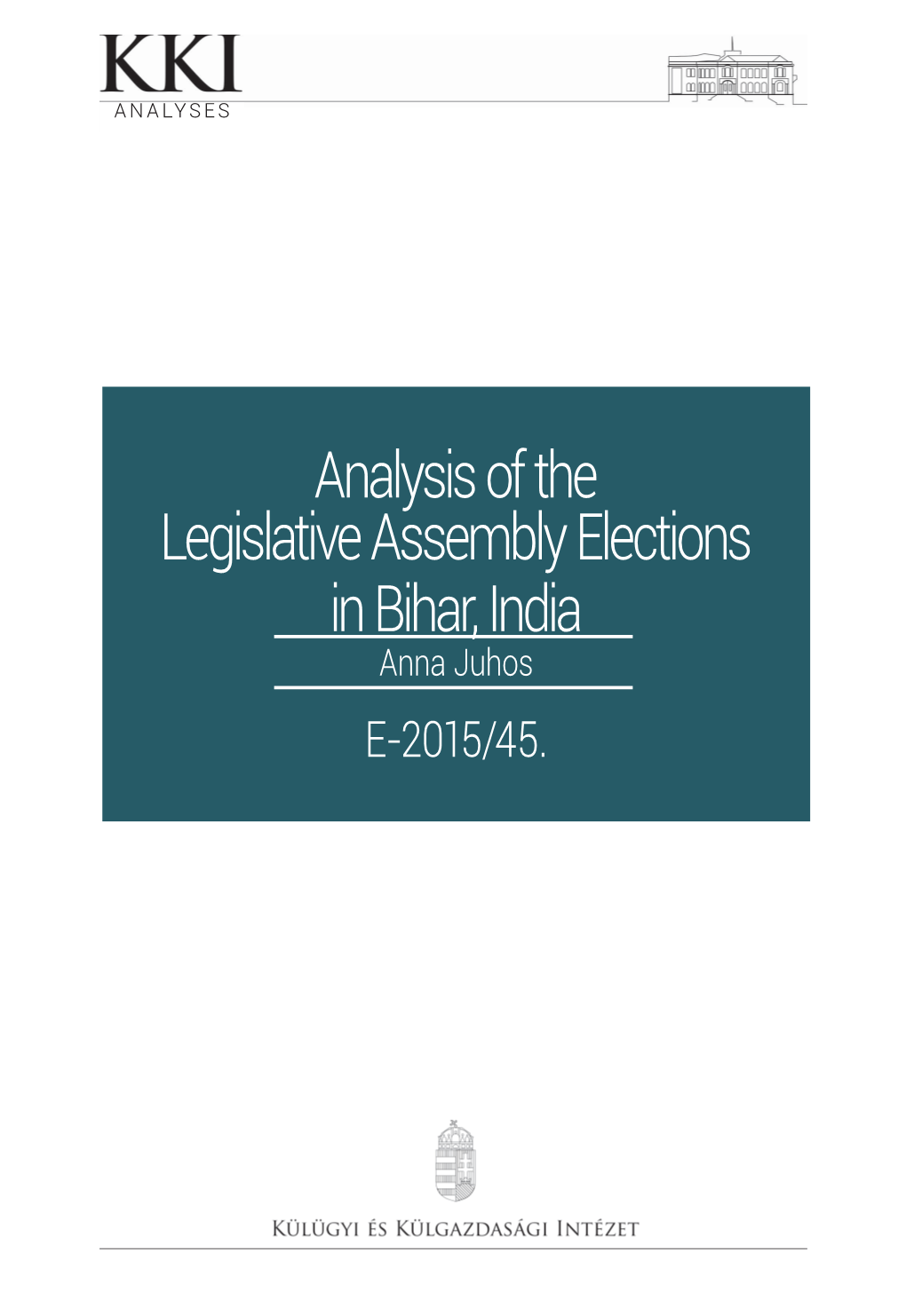 Analysis of the Legislative Assembly Elections in Bihar, India Anna Juhos E-2015/45