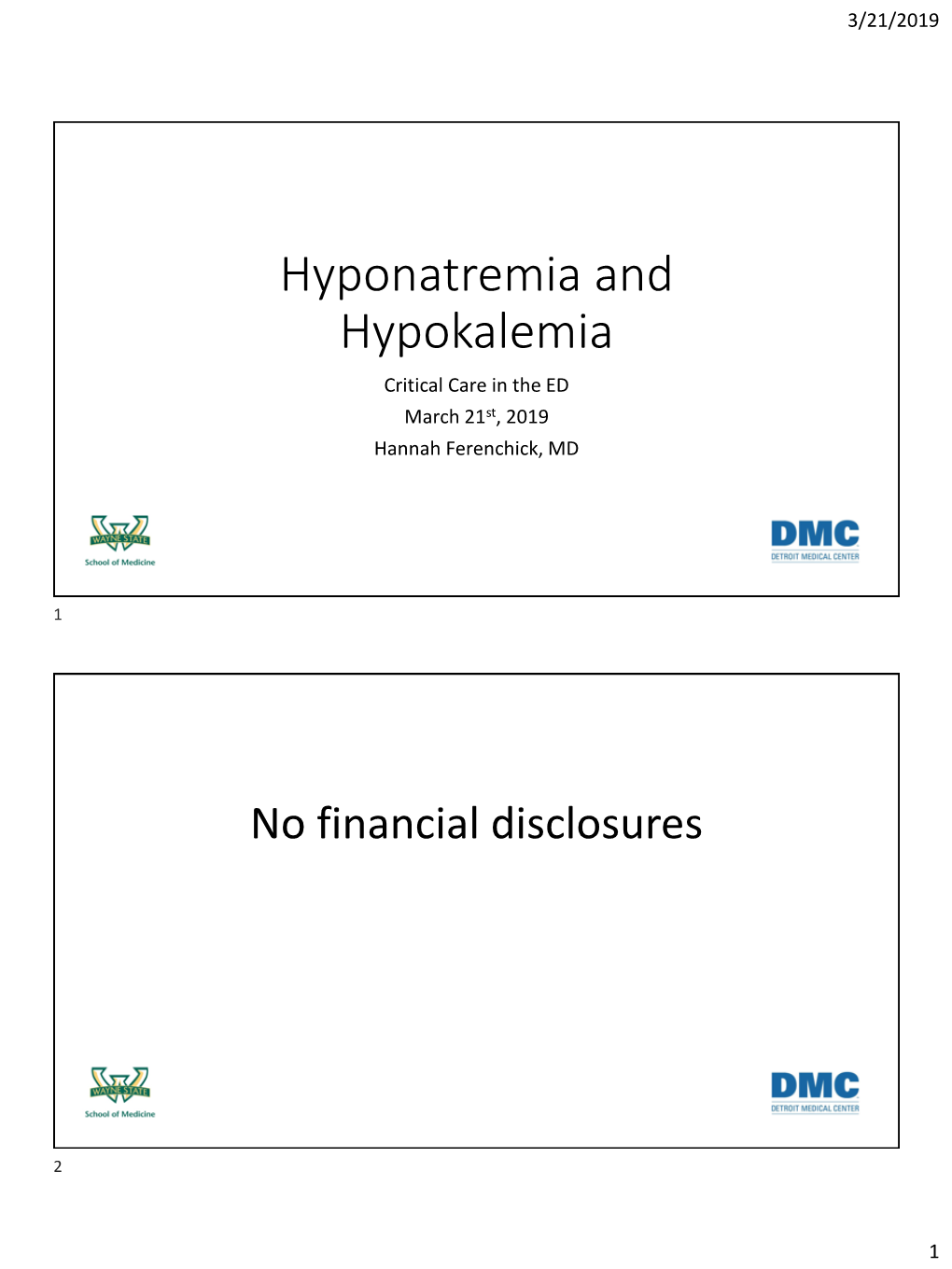 Hyponatremia and Hypokalemia Critical Care in the ED March 21St, 2019 Hannah Ferenchick, MD