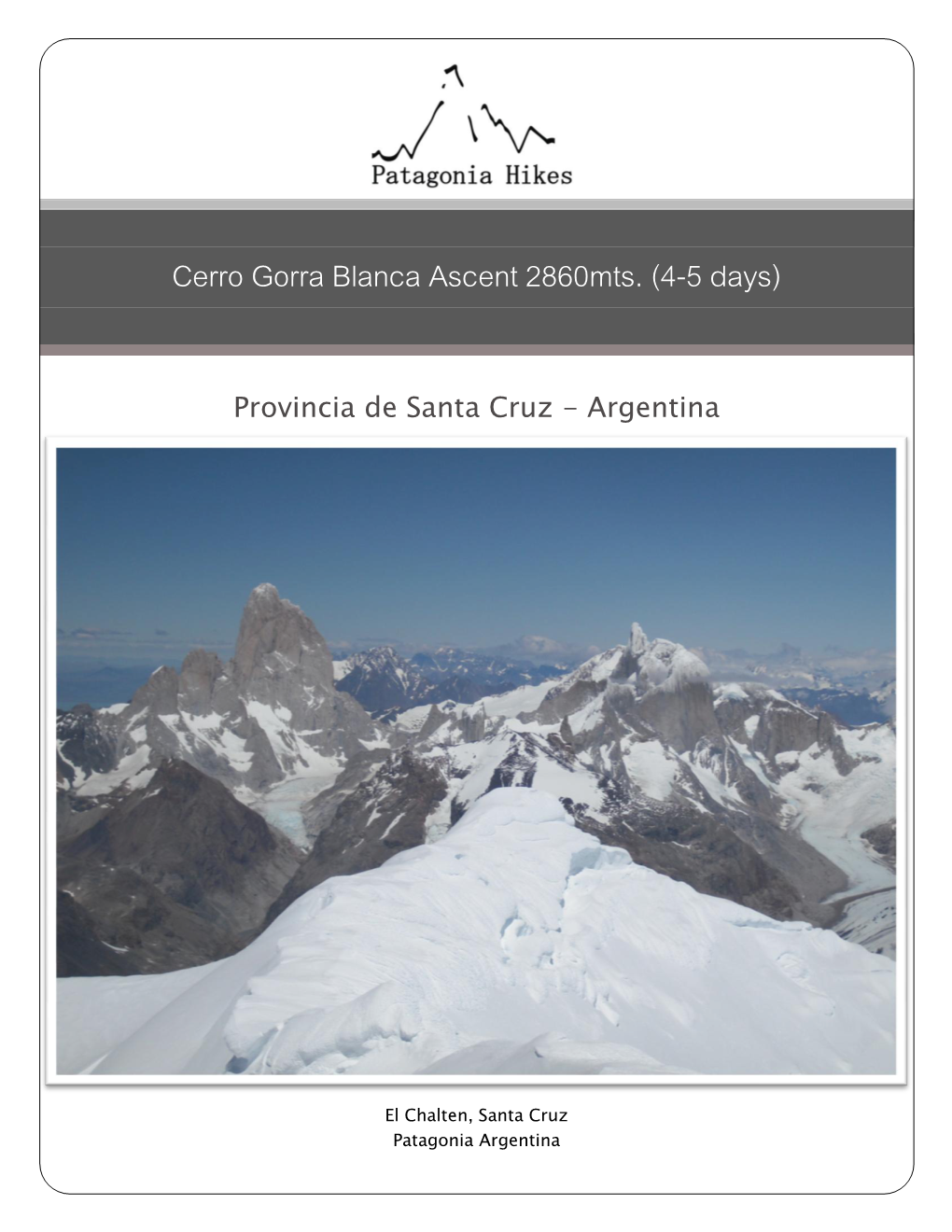 Cerro Gorra Blanca Ascent 2860Mts. (4-5 Days)