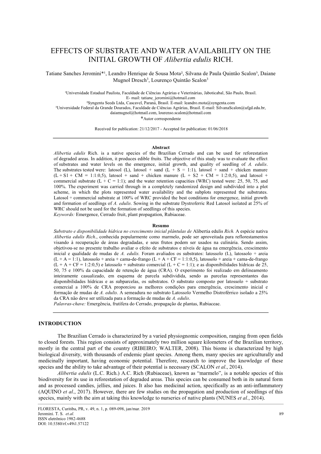 EFFECTS of SUBSTRATE and WATER AVAILABILITY on the INITIAL GROWTH of Alibertia Edulis RICH