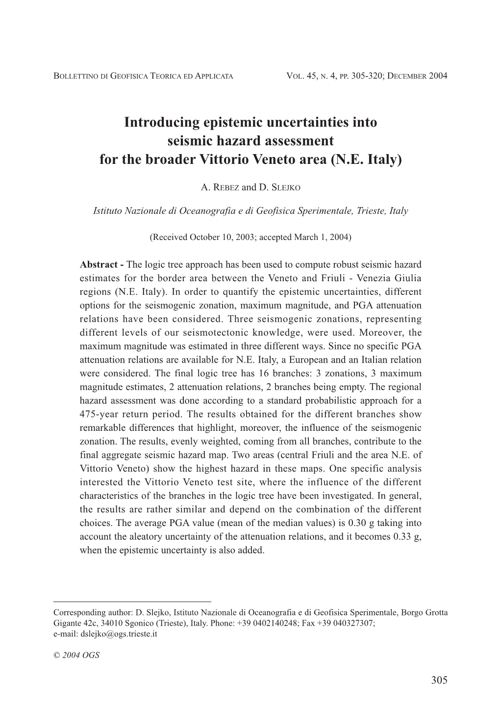 Introducing Epistemic Uncertainties Into Seismic Hazard Assessment for the Broader Vittorio Veneto Area (N.E