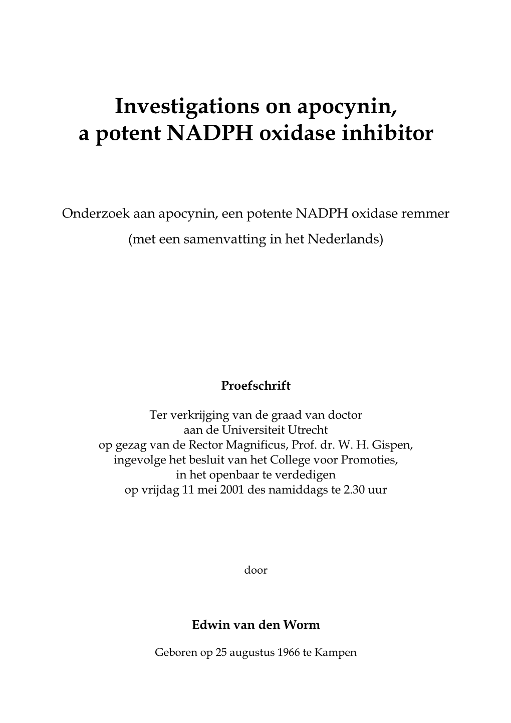 Investigations on Apocynin, a Potent NADPH Oxidase Inhibitor