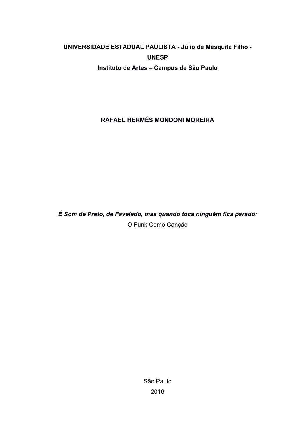 UNIVERSIDADE ESTADUAL PAULISTA - Júlio De Mesquita Filho - UNESP Instituto De Artes – Campus De São Paulo