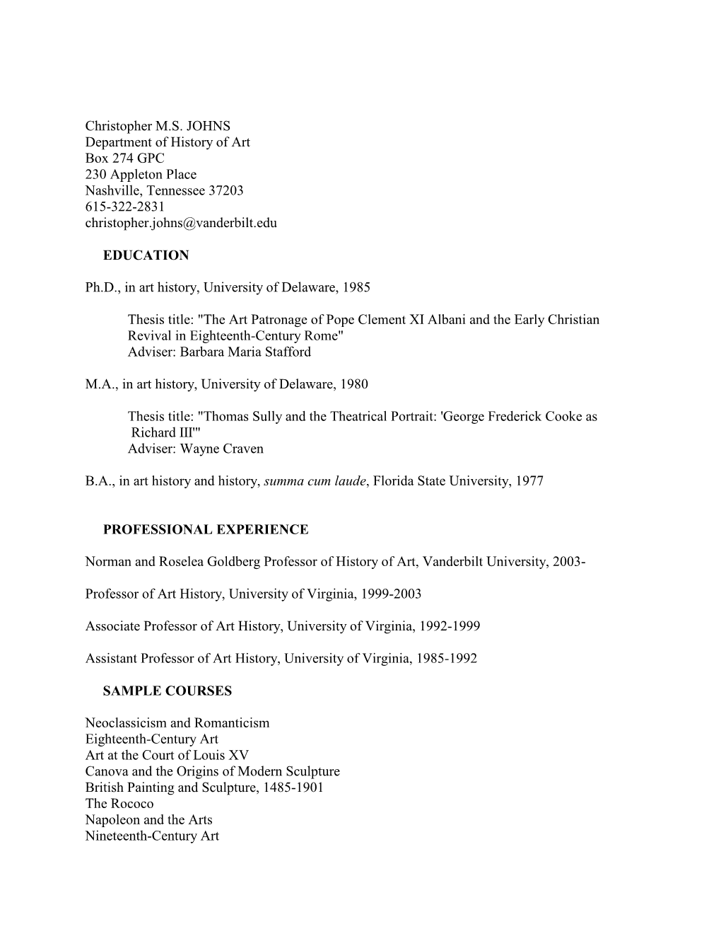 Christopher M.S. JOHNS Department of History of Art Box 274 GPC 230 Appleton Place Nashville, Tennessee 37203 615-322-2831 Christopher.Johns@Vanderbilt.Edu