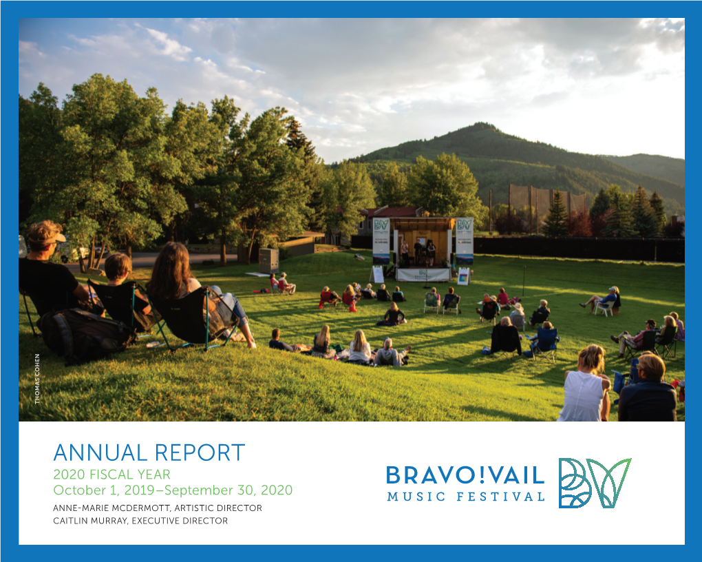 ANNUAL REPORT 2020 FISCAL YEAR October 1, 2019–September 30, 2020 ANNE-MARIE MCDERMOTT, ARTISTIC DIRECTOR CAITLIN MURRAY, EXECUTIVE DIRECTOR THANK YOU