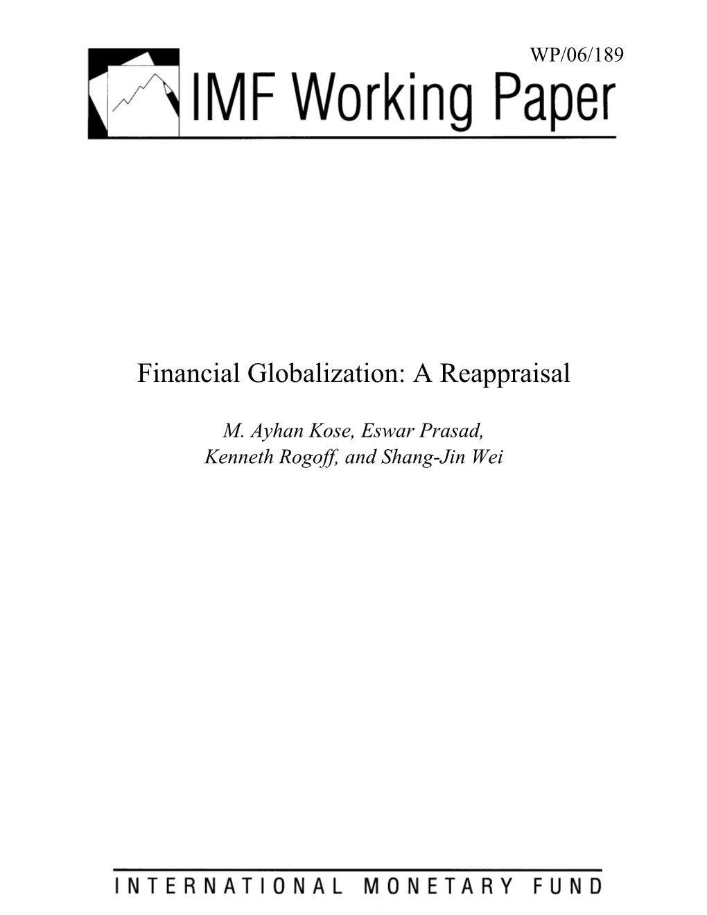 Financial Globalization: a Reappraisal; M. Ayhan Kose, Eswar Prasad