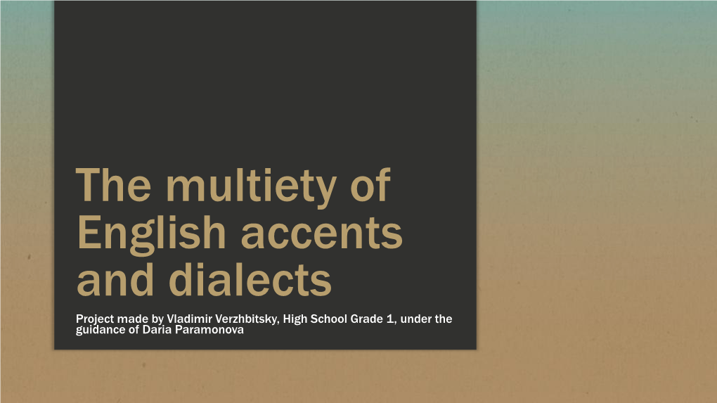 The Multiety of English Accents and Dialects