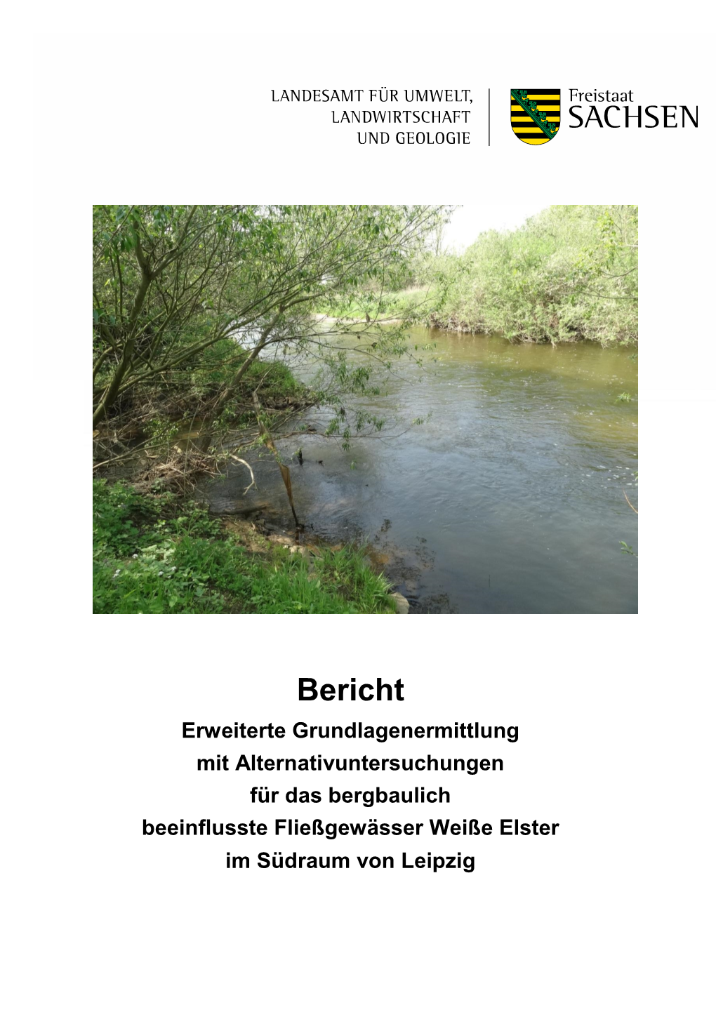 Weiße Elster Im Südraum Von Leipzig Lfulg, Grundlagenermittlung Und Alternativuntersuchungen Weiße Elster Abschlussbericht