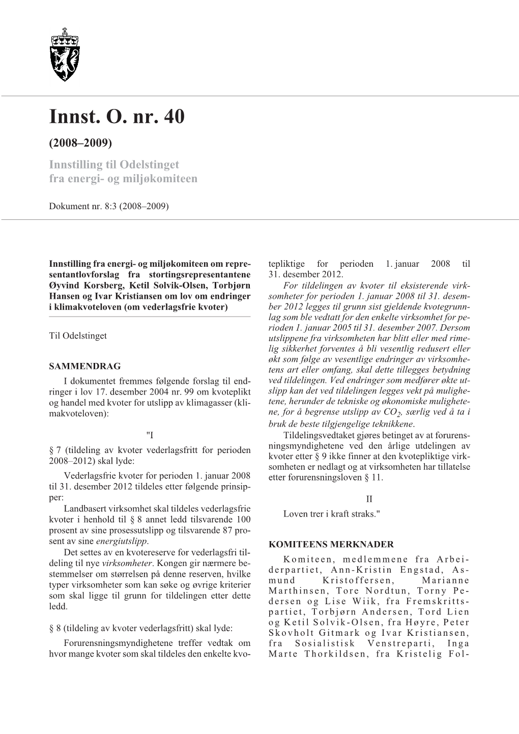 Innst. O. Nr. 40 (2008–2009) Innstilling Til Odelstinget Fra Energi- Og Miljøkomiteen