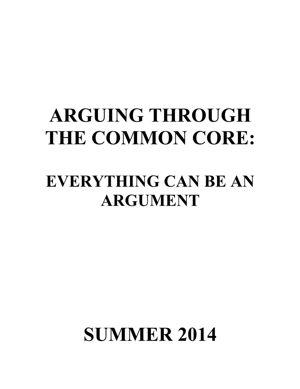 Arguing Through the Common Core: Summer 2014