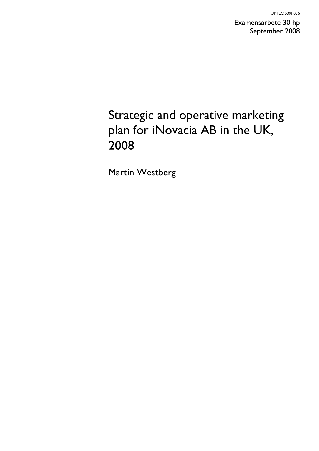 Strategic and Operative Marketing Plan for Inovacia AB in the UK, 2008