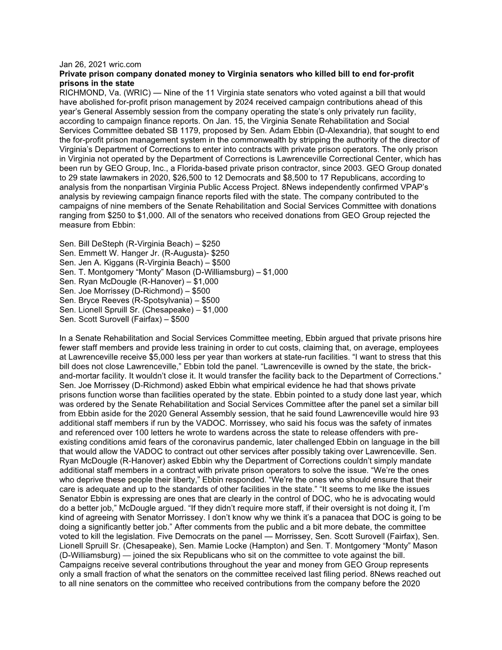 Jan 26, 2021 Wric.Com Private Prison Company Donated Money to Virginia Senators Who Killed Bill to End For-Profit Prisons in the State RICHMOND, Va