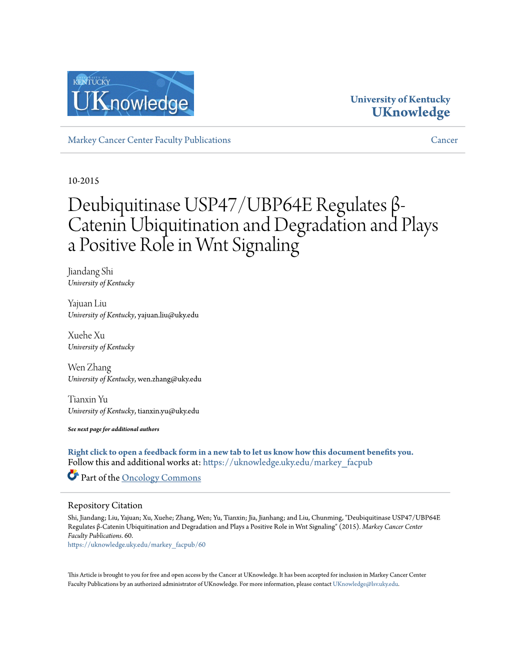 Deubiquitinase USP47/UBP64E Regulates Β- Catenin Ubiquitination and Degradation and Plays a Positive Role in Wnt Signaling Jiandang Shi University of Kentucky