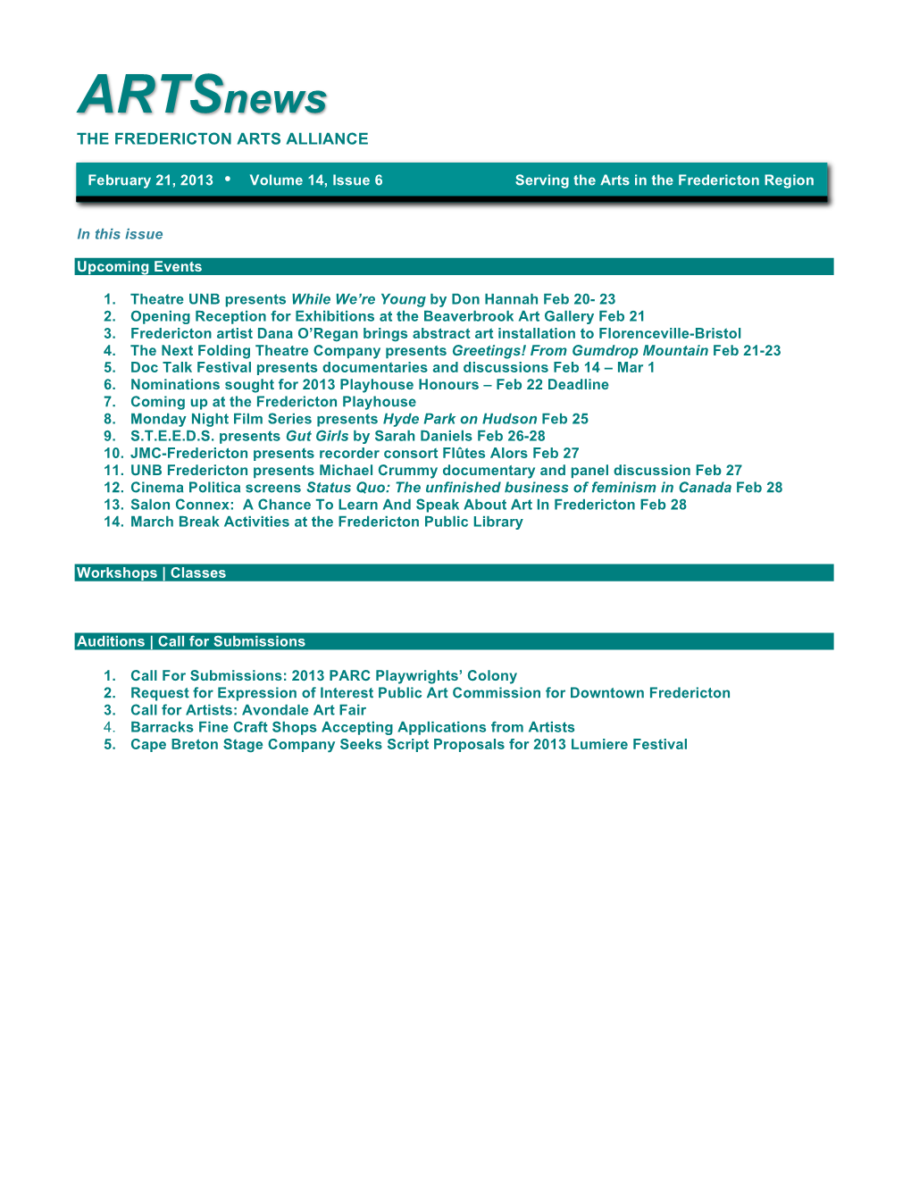 Artsnews the FREDERICTON ARTS ALLIANCE February 21, 2013 Ÿ Volume 14, Issue 6 Serving the Arts in the Fredericton Region