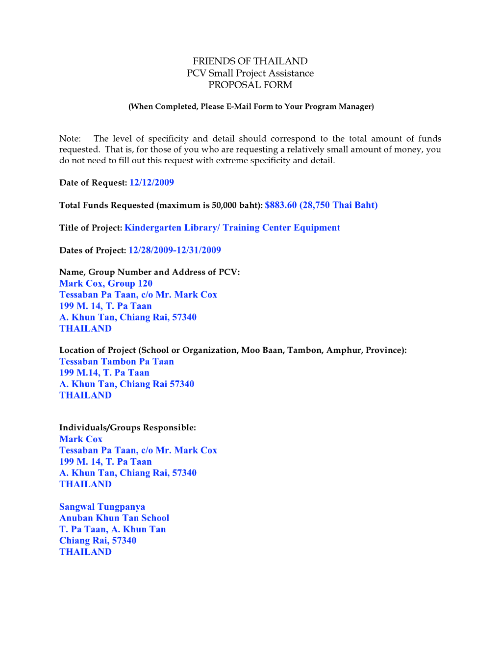FRIENDS of THAILAND PCV Small Project Assistance PROPOSAL FORM Title of Project: Kindergarten Library/ Training Center Equipment