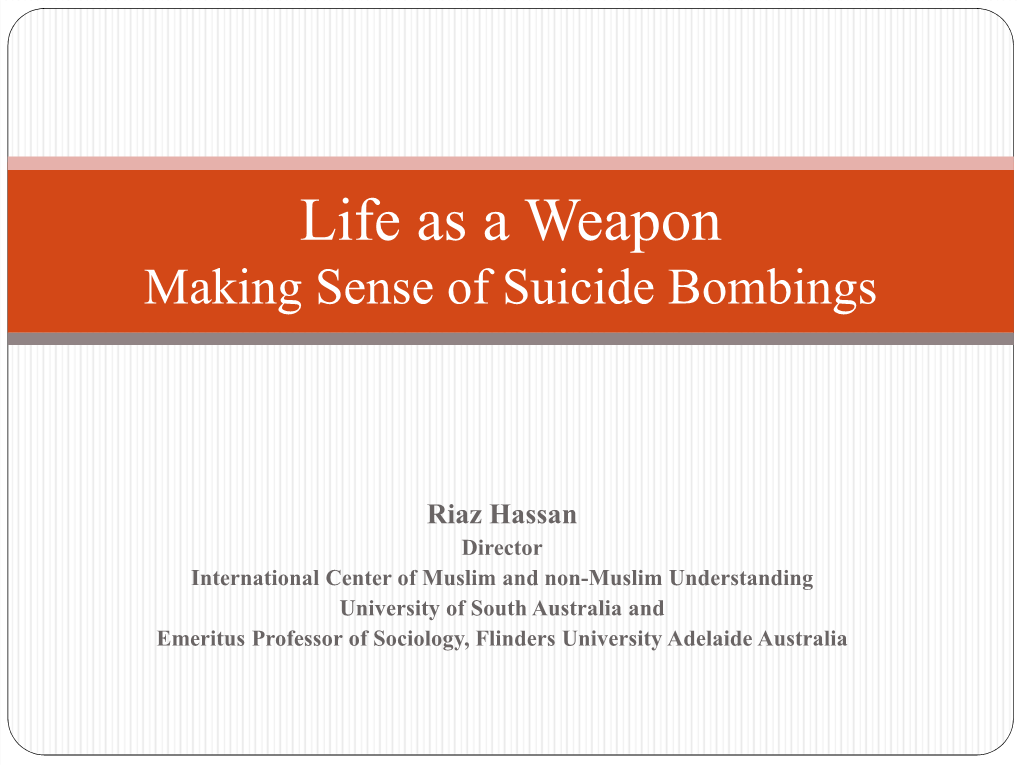 Life As a Weapon Making Sense of Suicide Bombings