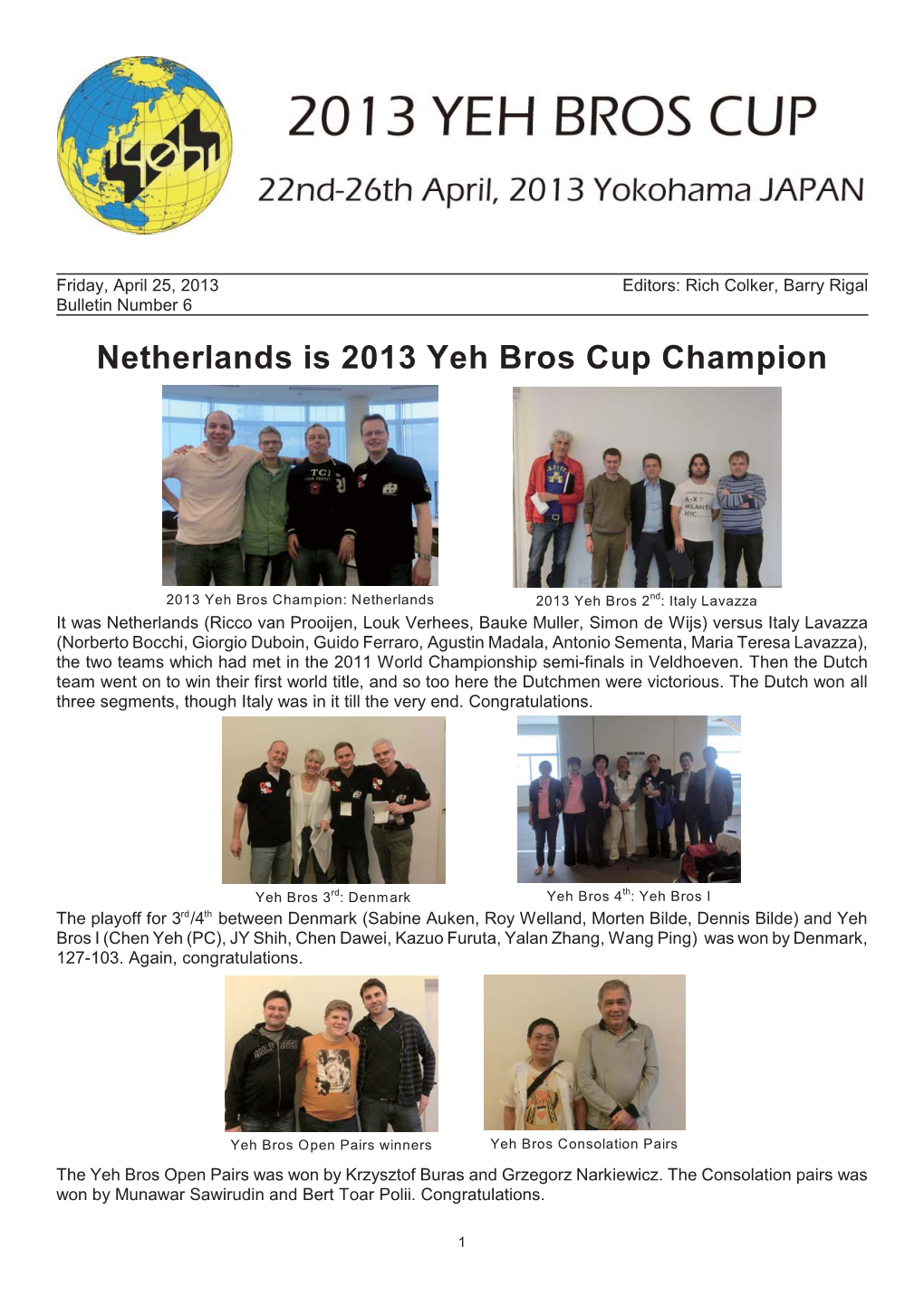 Netherlands Is 2013 Yeh Bros Cup Champion