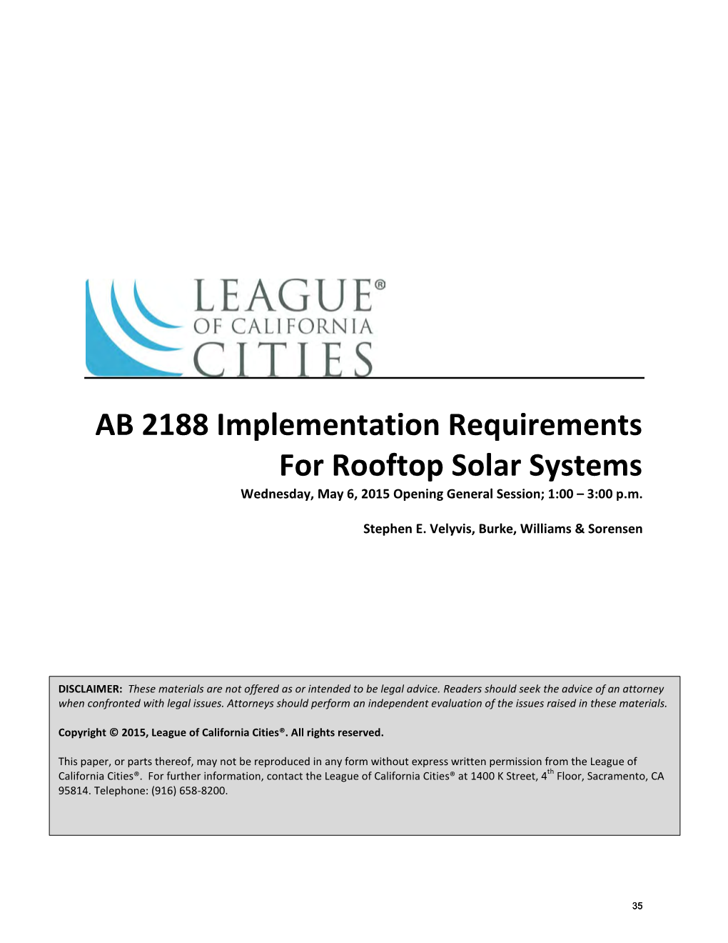AB 2188 Implementation Requirements for Rooftop Solar Systems Wednesday, May 6, 2015 Opening General Session; 1:00 – 3:00 P.M
