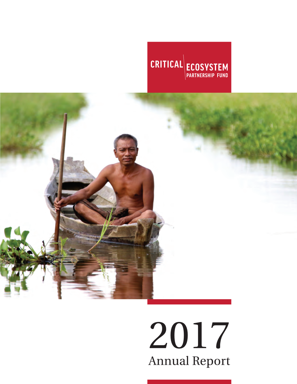 Annual Report About CEPF Biodiversity—The Rich Array of Life on Earth—Is Fundamental to Human Survival, but Under Tremendous and Growing Threat
