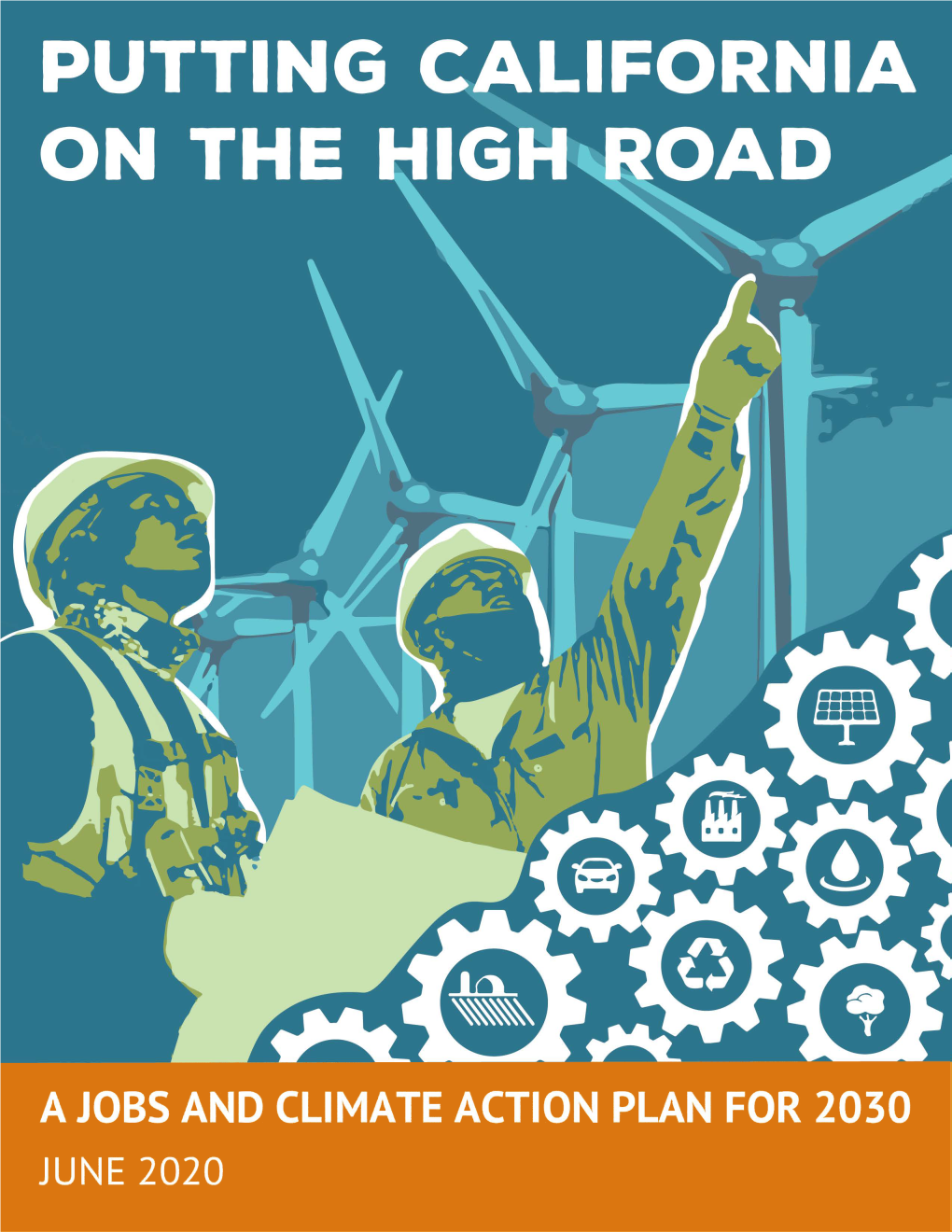 Putting California on the High Road: a Jobs and Climate Action Plan for 2030,” to the Legislature Pursuant to Assembly Bill 398 (E