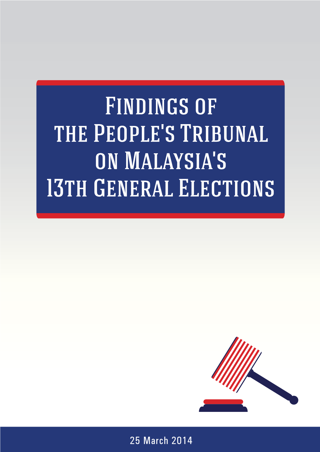 Findings of the People's Tribunal on Malaysia's 13Th General Elections