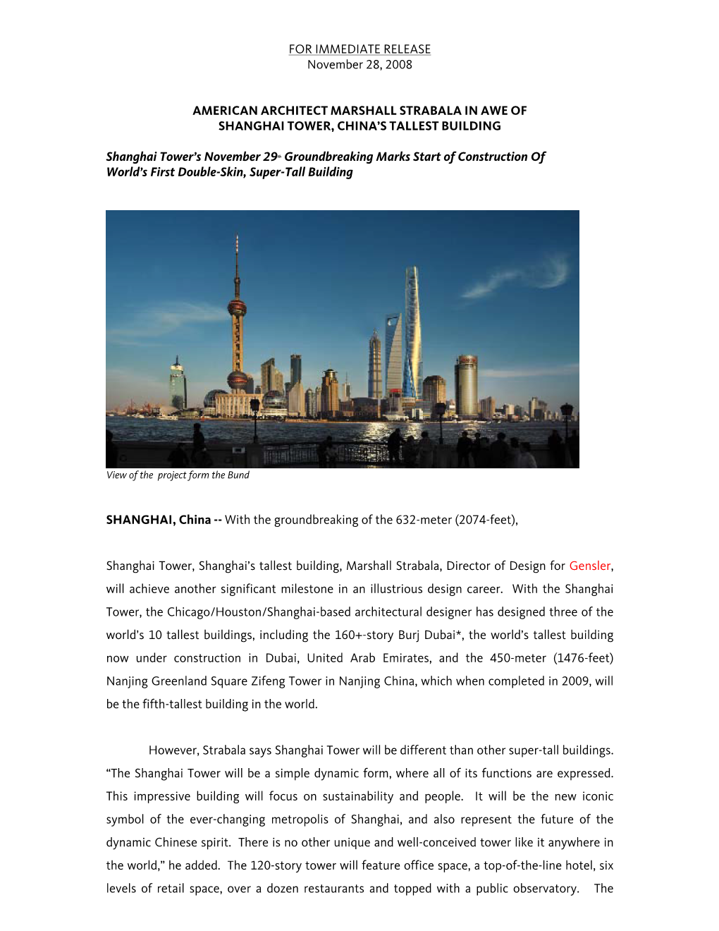 FOR IMMEDIATE RELEASE November 28, 2008 AMERICAN ARCHITECT MARSHALL STRABALA in AWE of SHANGHAI TOWER, CHINA's TALLEST BUILDIN