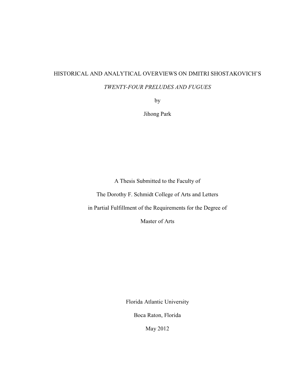 HISTORICAL and ANALYTICAL OVERVIEWS on DMITRI SHOSTAKOVICH's TWENTY-FOUR PRELUDES and FUGUES by Jihong Park a Thesis Submitte