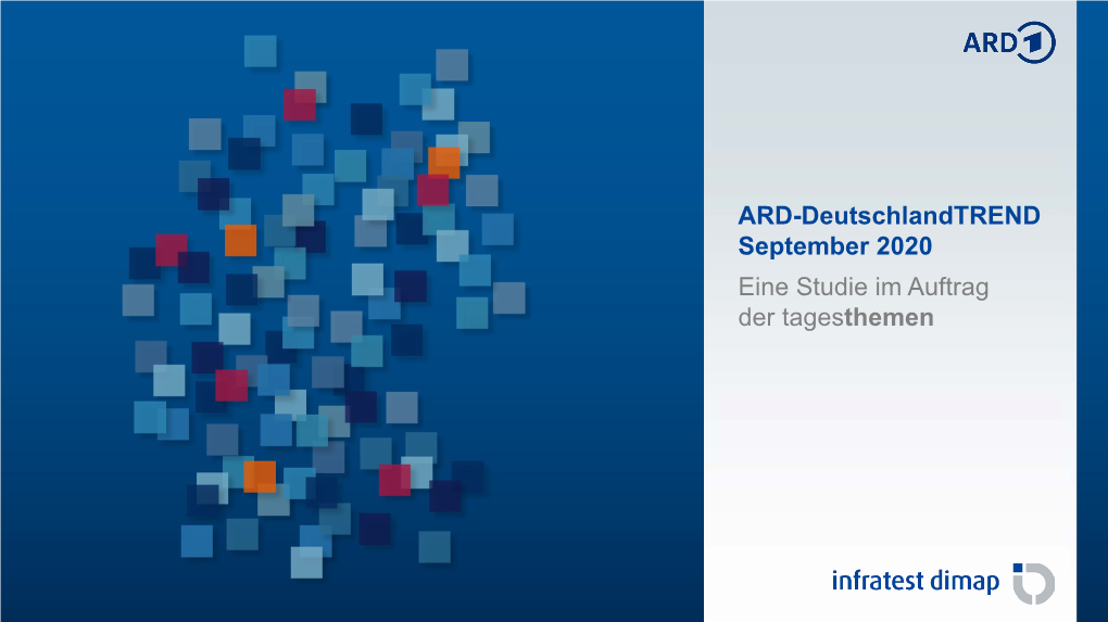 ARD-Deutschlandtrend September 2020 Eine Studie Im Auftrag Der Tagesthemen ARD-Deutschlandtrend September 2020 Studieninformation