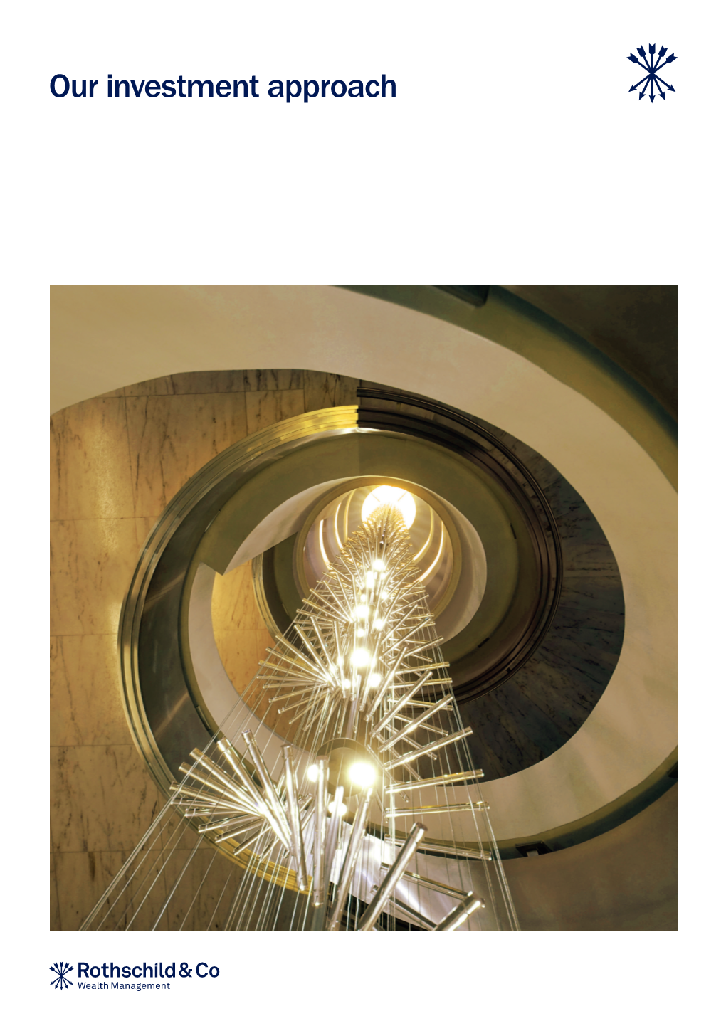 Our Investment Approach Cover: Rothschild & Co Bank AG Staircase at the Rothschild & Co Zollikerstrasse 181 Offices in Zurich, Switzerland