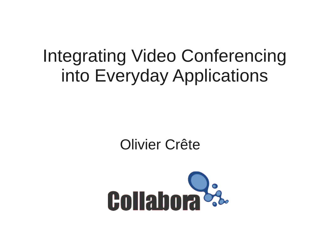 Integrating Video Conferencing Into Everyday Applications