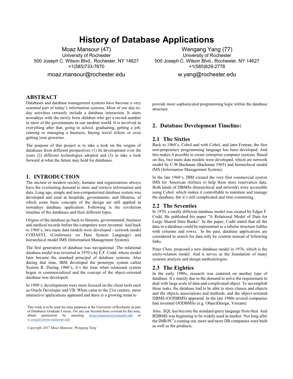 History of Database Applications Moaz Mansour (47) Wengang Yang (77) University of Rochester University of Rochester 500 Joseph C