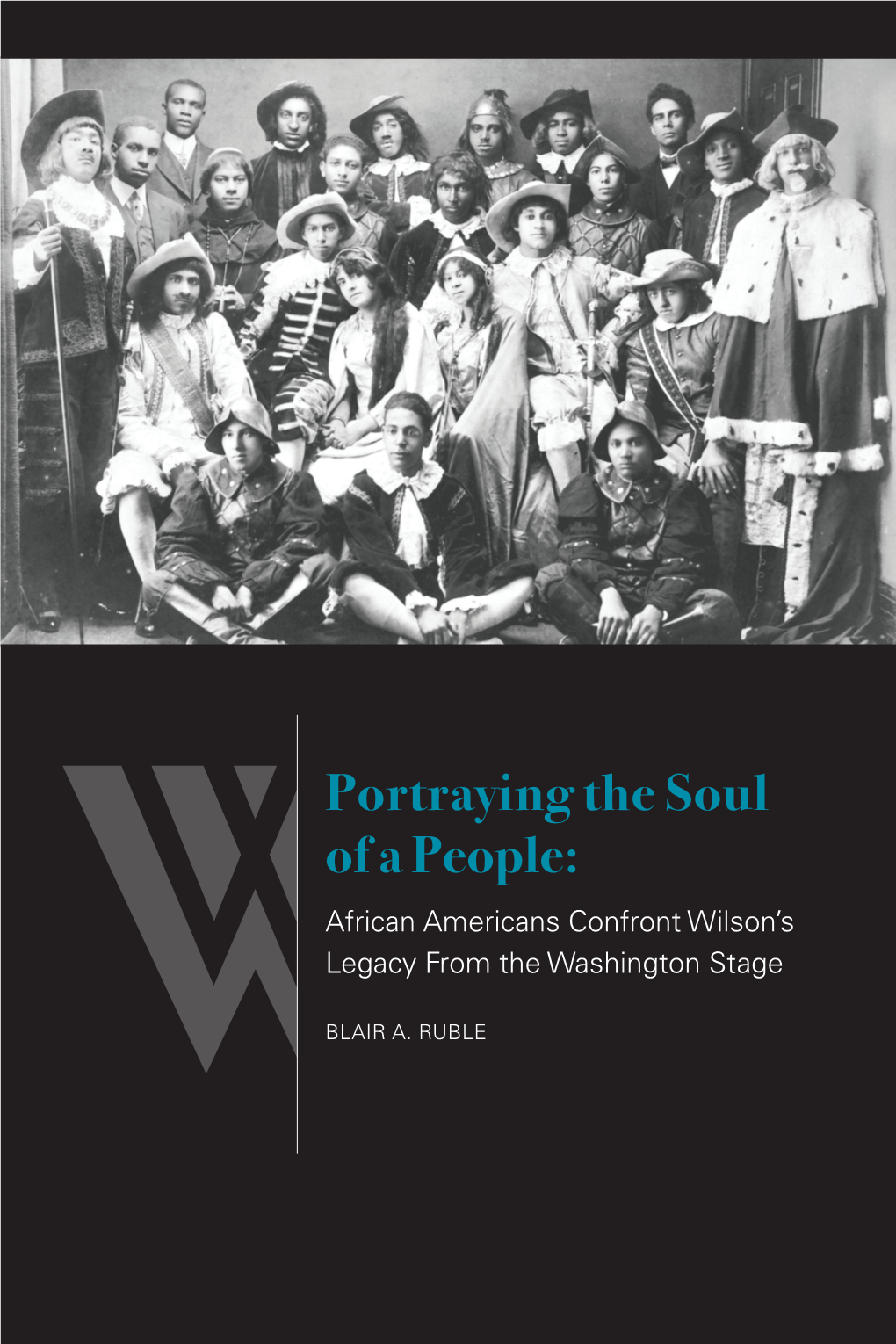 Portraying the Soul of a People: African Americans Confront Wilson’S Legacy from the Washington Stage