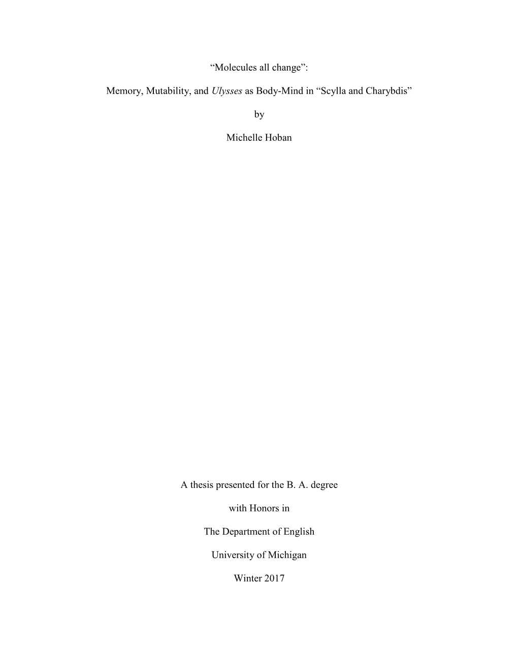 “Molecules All Change”: Memory, Mutability, and Ulysses As Body-Mind in “Scylla and Charybdis” by Michelle Hoban a Thesi