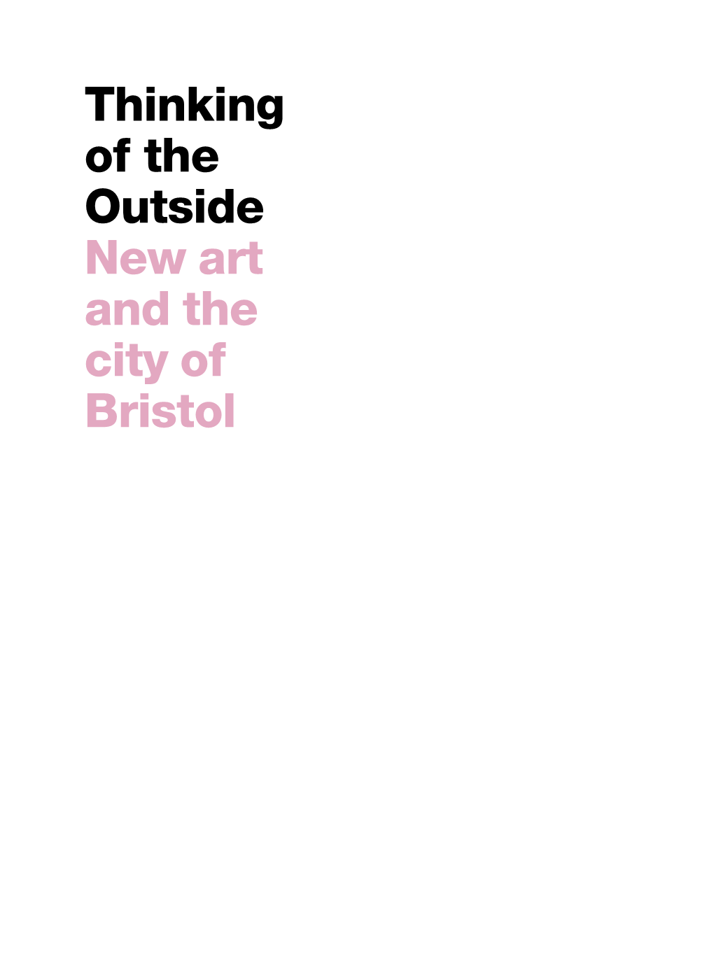Thinking of the Outside New Art and the City of Bristol 2 3