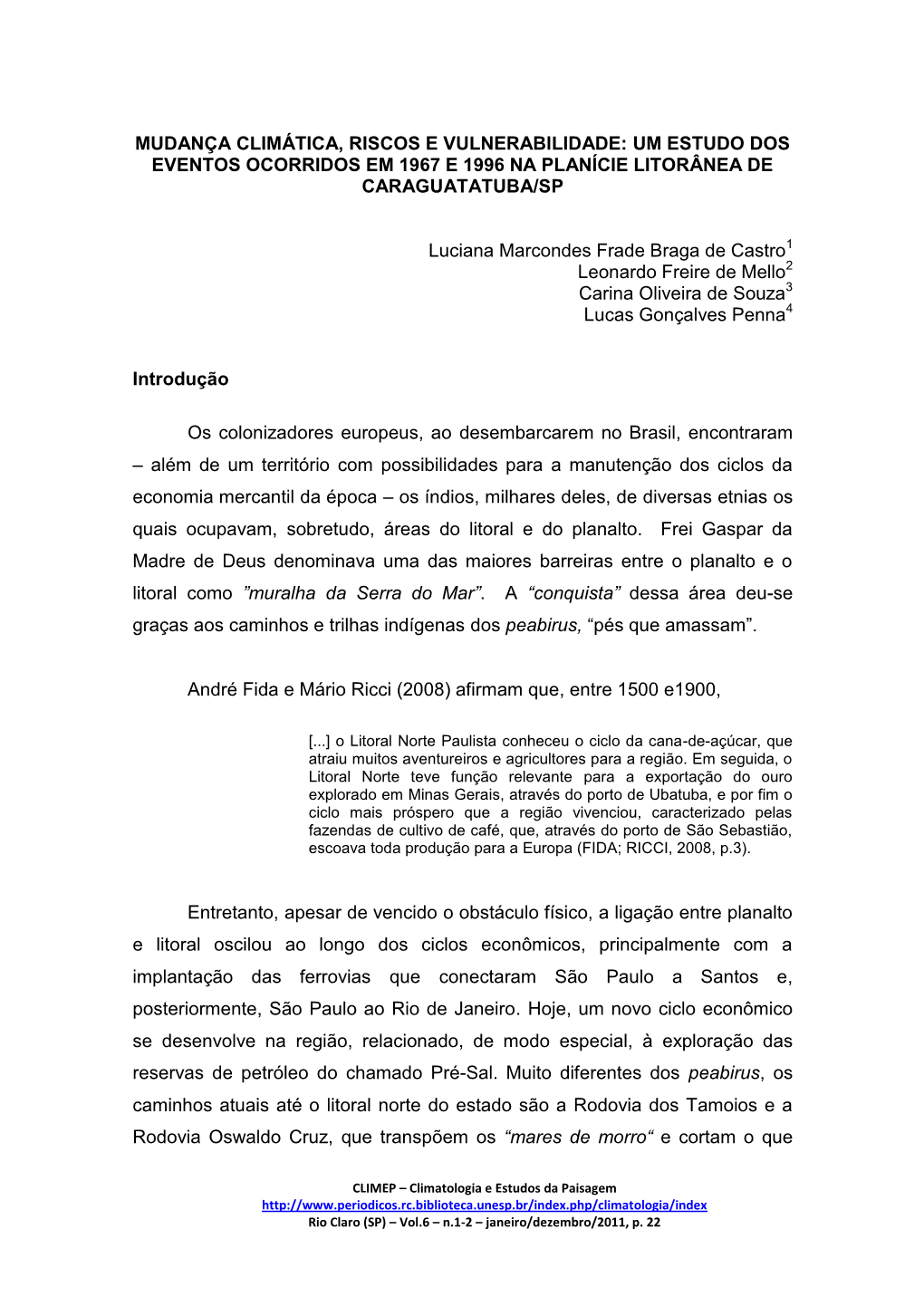 Mudança Climática, Riscos E Vulnerabilidade: Um Estudo Dos Eventos Ocorridos Em 1967 E 1996 Na Planície Litorânea De Caraguatatuba/Sp