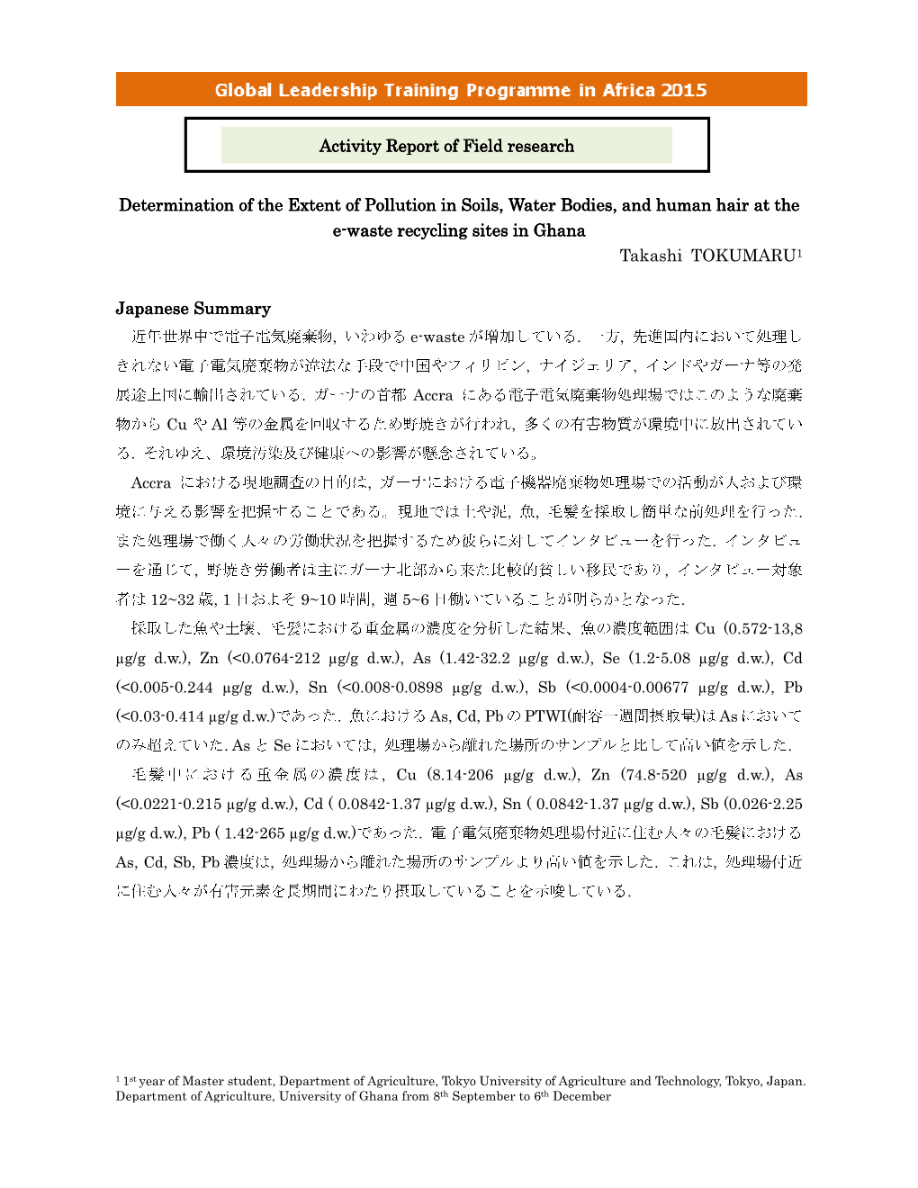 Determination of the Extent of Pollution in Soils, Water Bodies, and Human Hair Atatat the Eee-E---Waste Recycling Site Sss in Ghana Takashi TOKUMARU 1