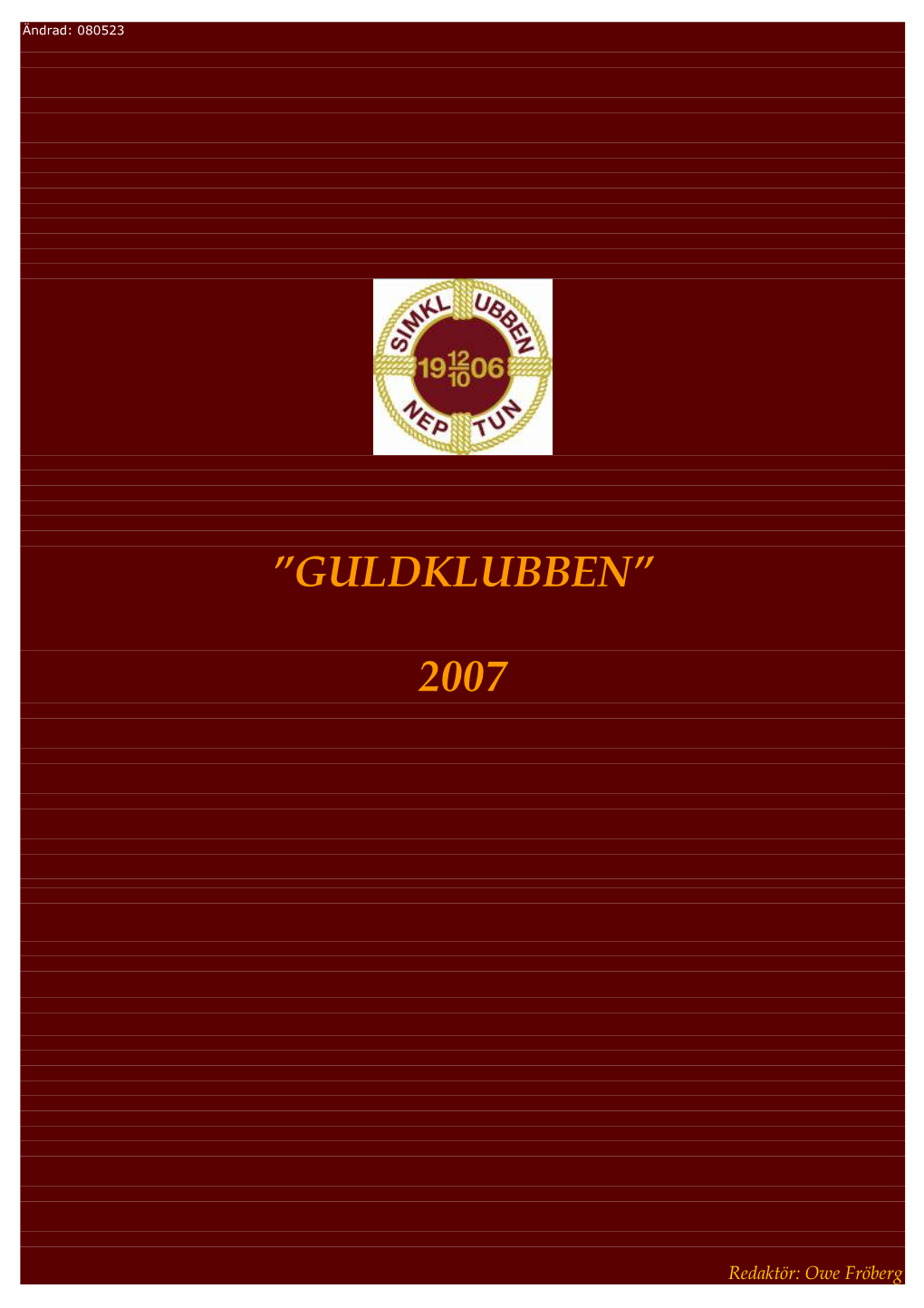 Guldklubben” 2007