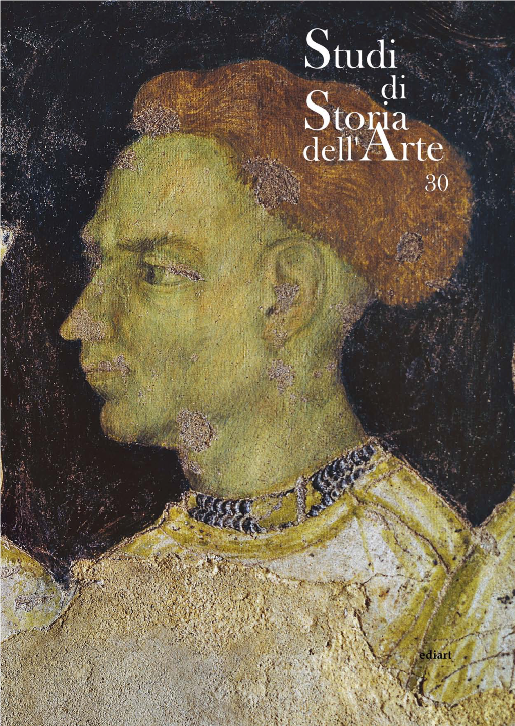 Studi Di Storia Dell'arte 30 in Copertina: Pisanello, Torneo-Battaglia, Particolare Di Cavaliere (Leonello D’Este ?), Mantova, Palazzo Ducale