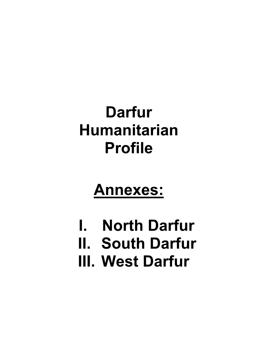 Darfur Humanitarian Profile Annexes: I. North Darfur II. South Darfur III