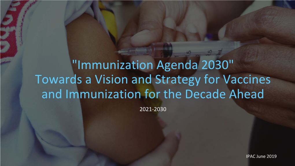 Towards a Vision and Strategy for Vaccines and Immunization for the Decade Ahead 2021-2030